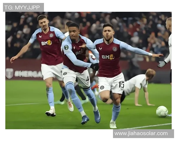 阿斯顿维拉与伯恩茅斯对决全方位分析及最终比分预测 阿斯顿维拉与伯恩茅斯对决全方位分析及最终比分预测